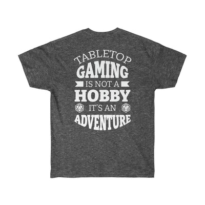 Cat20Designs tabletop gaming is not a hobby it's an adventures, back of shirt design, Full design, studio shot of Tabletop Roleplaying Game nerdy and geeky tshirt apparel design, merch for fantasy ttrpgs like dungeons and dragons and pathfinder, perfect gift for dungeon master or game masters
